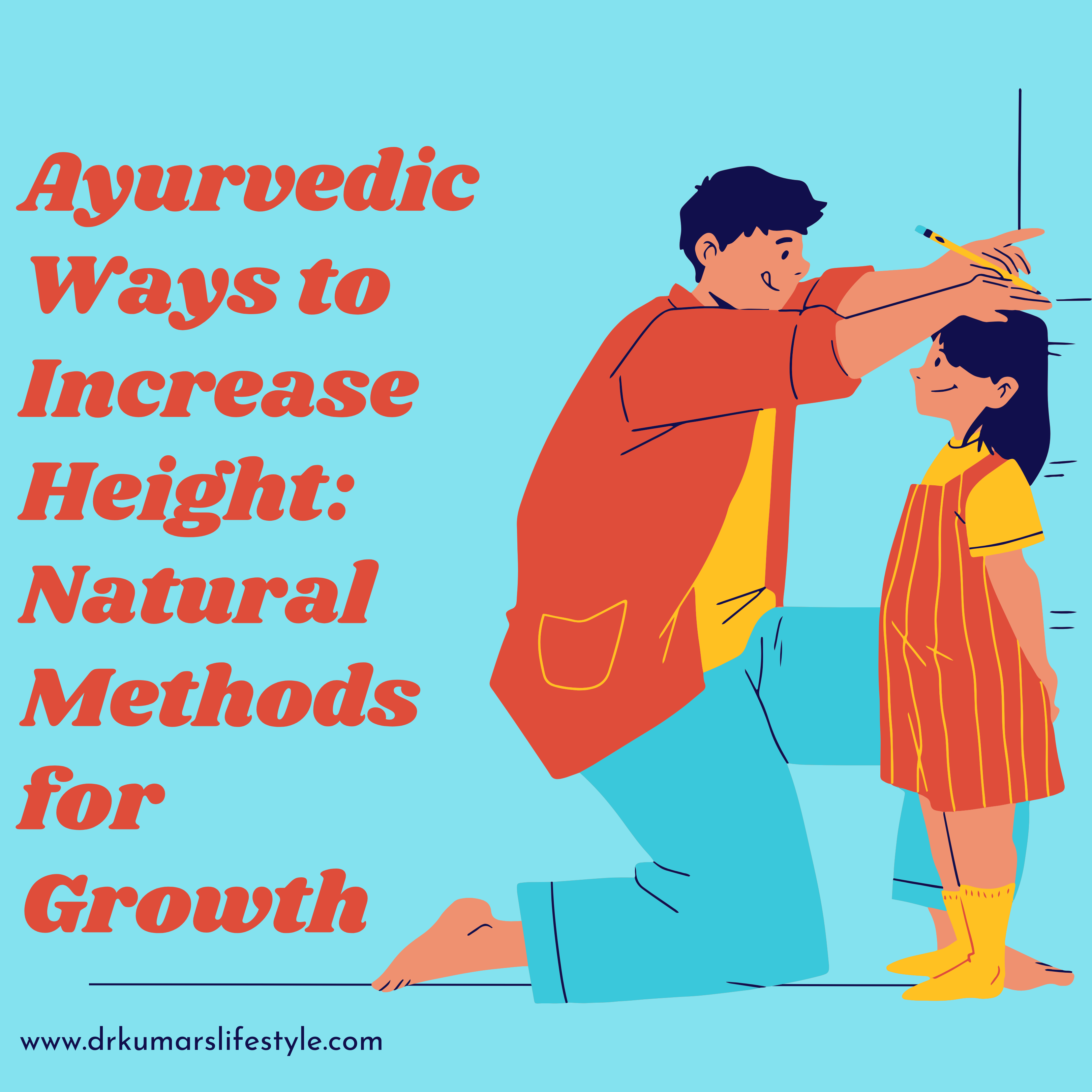 Hi Tall, Ayurvedic way to increase Height