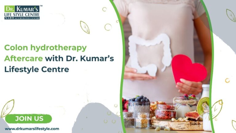Colon Hydrotherapy Aftercare - Dr Kumar's Lifestyle Centre